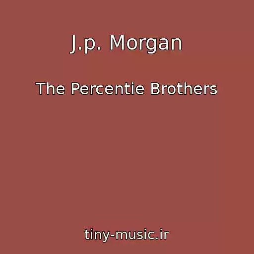 کاور آهنگ J.p. Morgan از The Percentie Brothers