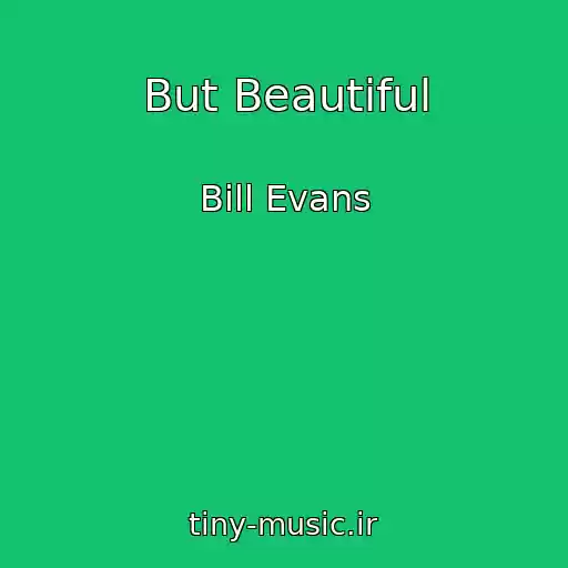 کاور آهنگ But Beautiful از Bill Evans