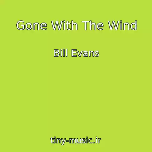 کاور آهنگ Gone With The Wind از Bill Evans