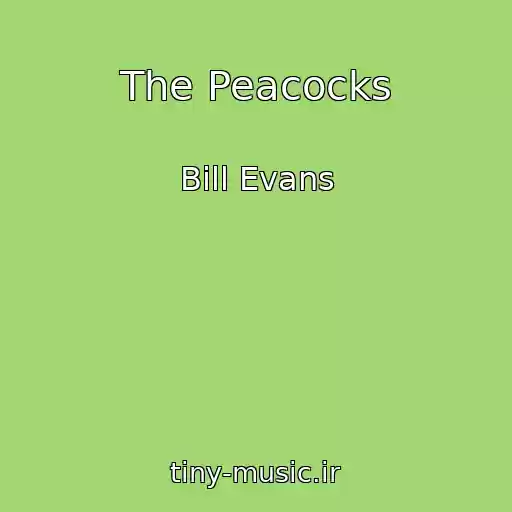 کاور آهنگ The Peacocks از Bill Evans