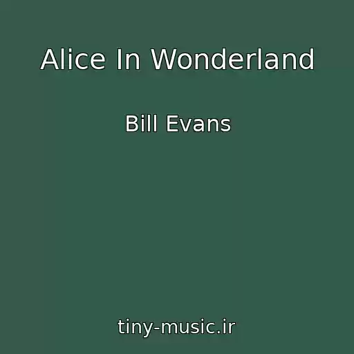 کاور آهنگ Alice In Wonderland از Bill Evans
