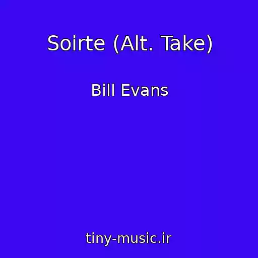 کاور آهنگ Soirte (Alt. Take) از Bill Evans