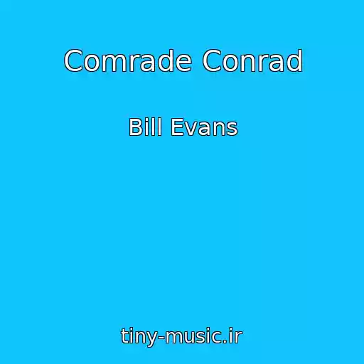 کاور آهنگ Comrade Conrad از Bill Evans