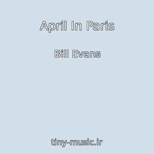 کاور آهنگ April In Paris از Bill Evans