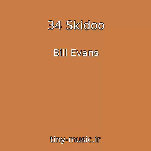 کاور آهنگ 34 Skidoo از Bill Evans