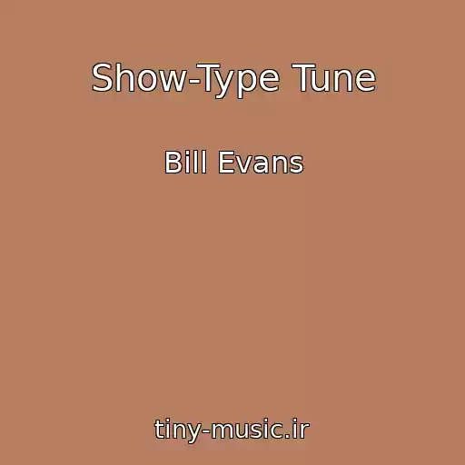 کاور آهنگ Show-Type Tune از Bill Evans
