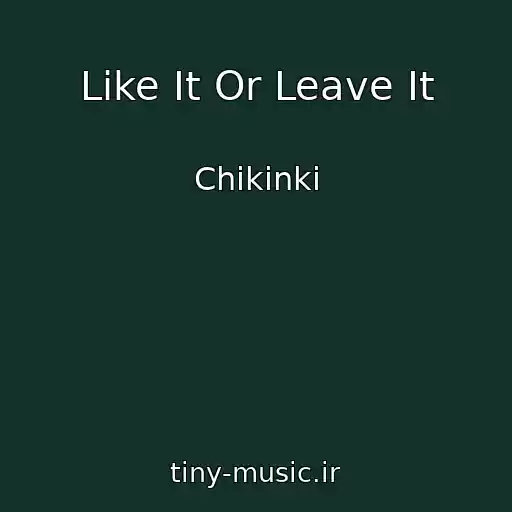 کاور آهنگ Like It Or Leave It از Chikinki