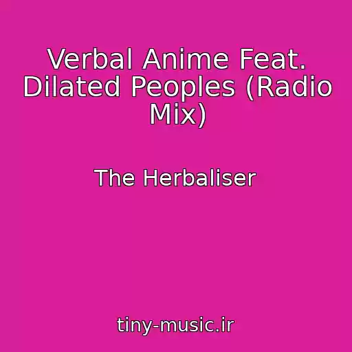 کاور آهنگ Verbal Anime Feat. Dilated Peoples (Radio Mix) از The Herbaliser