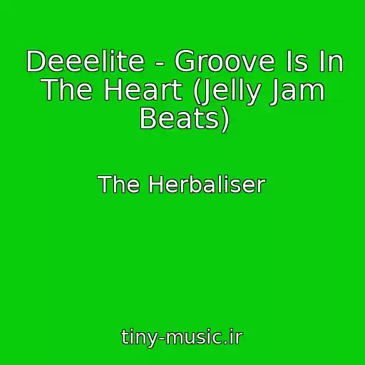 کاور آهنگ Deeelite - Groove Is In The Heart (Jelly Jam Beats) از The Herbaliser