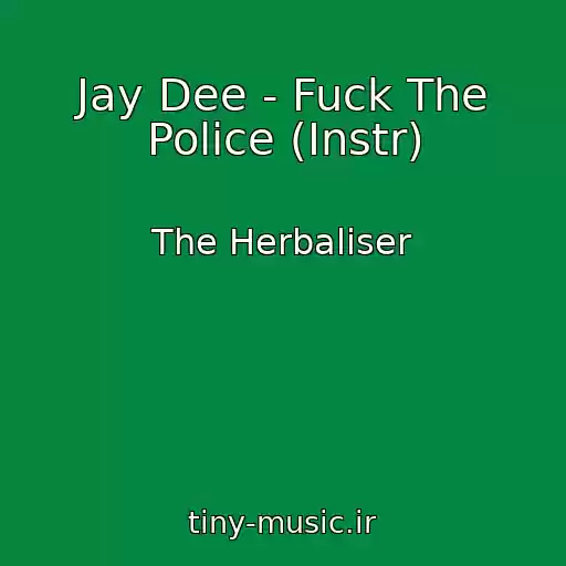 کاور آهنگ Jay Dee - Fuck The Police (Instr) از The Herbaliser