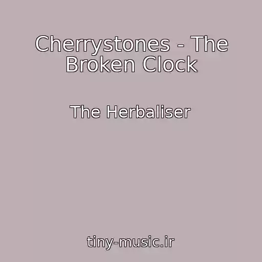 کاور آهنگ Cherrystones - The Broken Clock از The Herbaliser