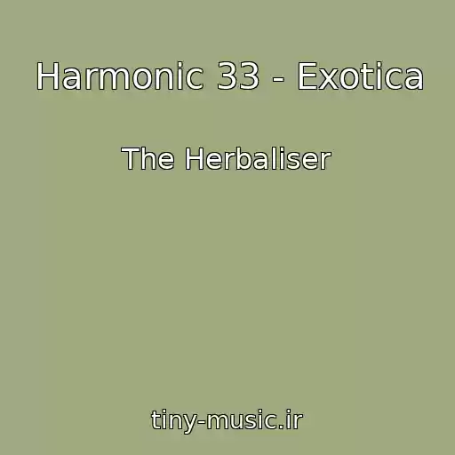 کاور آهنگ Harmonic 33 - Exotica از The Herbaliser