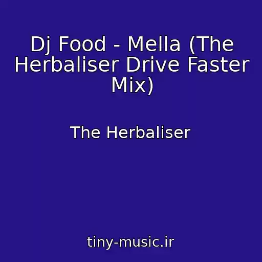 کاور آهنگ Dj Food - Mella (The Herbaliser Drive Faster Mix) از The Herbaliser