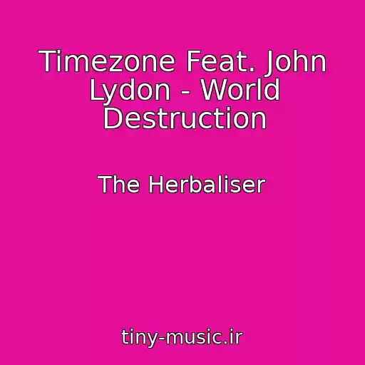 کاور آهنگ Timezone Feat. John Lydon - World Destruction از The Herbaliser