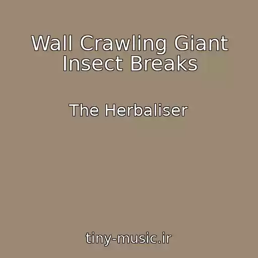 کاور آهنگ Wall Crawling Giant Insect Breaks از The Herbaliser