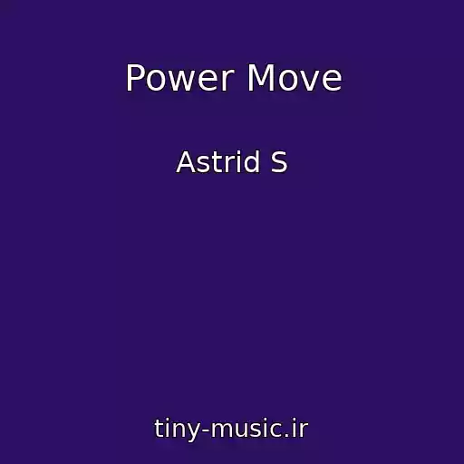 کاور آهنگ Power Move از Astrid S
