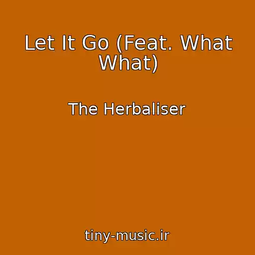 کاور آهنگ Let It Go (Feat. What What) از The Herbaliser