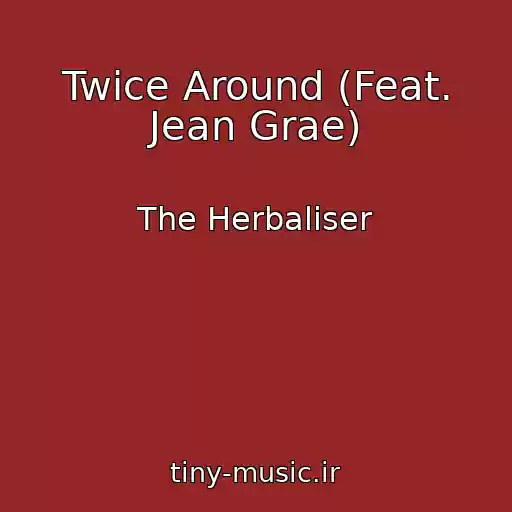 کاور آهنگ Twice Around (Feat. Jean Grae) از The Herbaliser