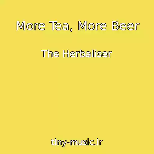 کاور آهنگ More Tea, More Beer از The Herbaliser