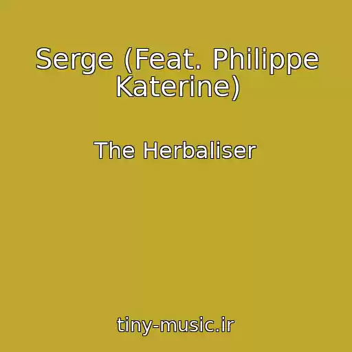 کاور آهنگ Serge (Feat. Philippe Katerine) از The Herbaliser
