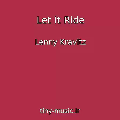 کاور آهنگ Let It Ride از Lenny Kravitz