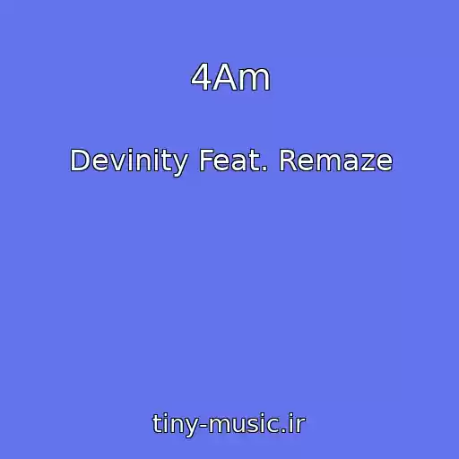 کاور آهنگ 4Am از Devinity Feat. Remaze