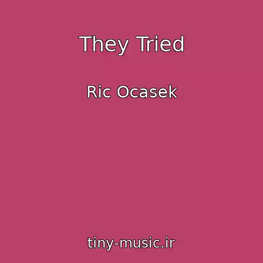 کاور آهنگ They Tried از Ric Ocasek