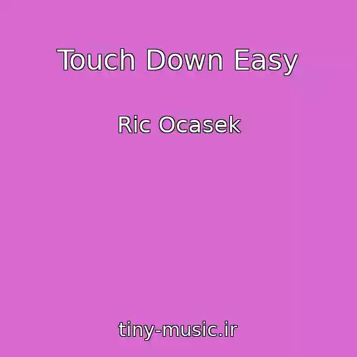 کاور آهنگ Touch Down Easy از Ric Ocasek