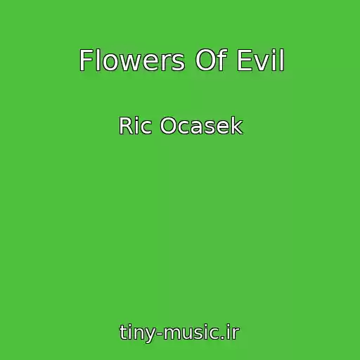 کاور آهنگ Flowers Of Evil از Ric Ocasek