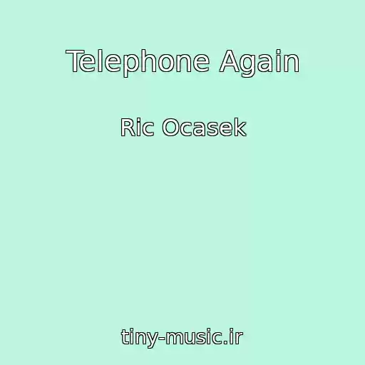 کاور آهنگ Telephone Again از Ric Ocasek