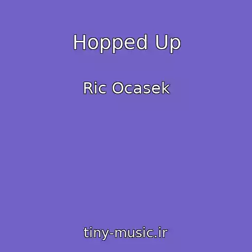 کاور آهنگ Hopped Up از Ric Ocasek