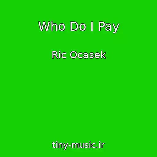 کاور آهنگ Who Do I Pay از Ric Ocasek