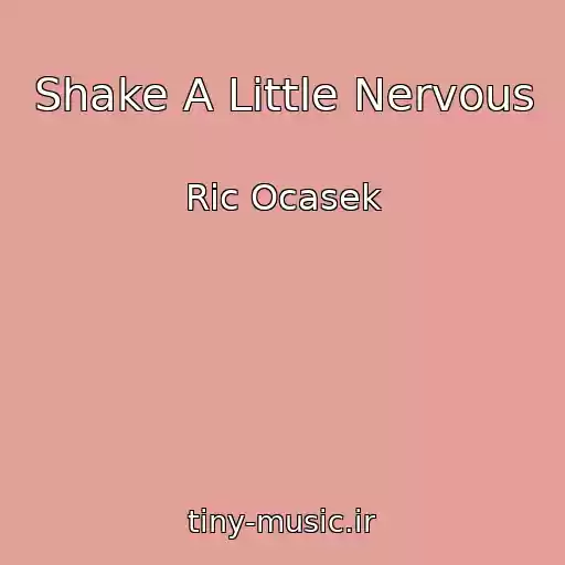 کاور آهنگ Shake A Little Nervous از Ric Ocasek