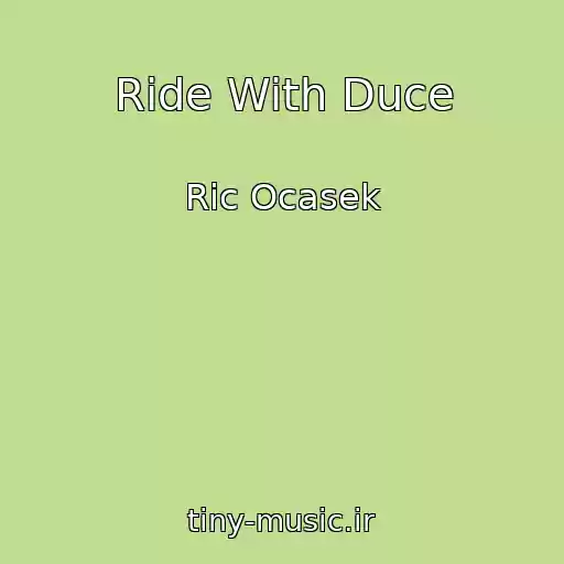 کاور آهنگ Ride With Duce از Ric Ocasek