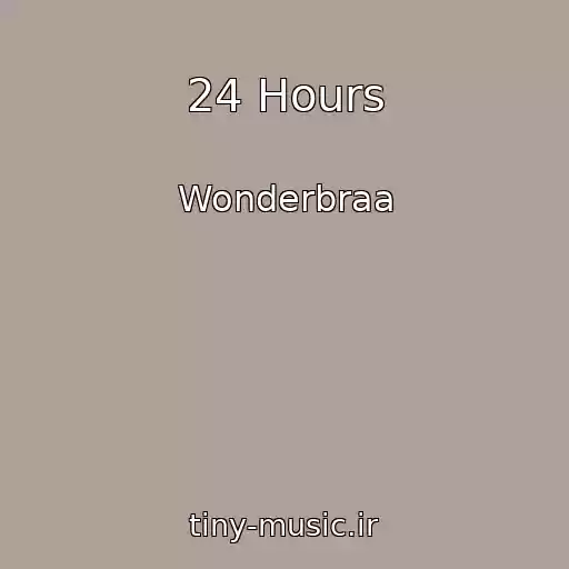 کاور آهنگ 24 Hours از Wonderbraa