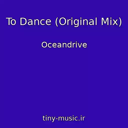 کاور آهنگ To Dance (Original Mix) از Oceandrive