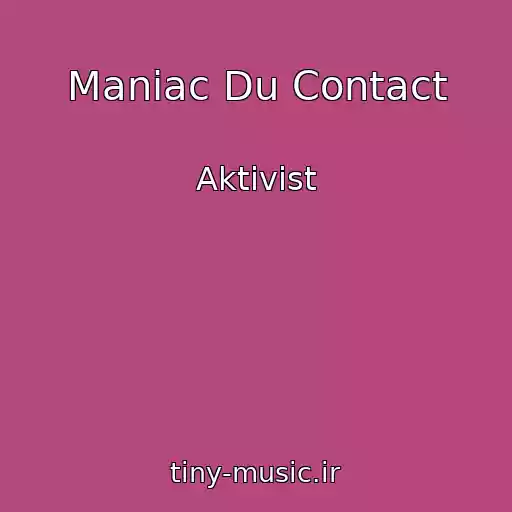 کاور آهنگ Maniac Du Contact از Aktivist