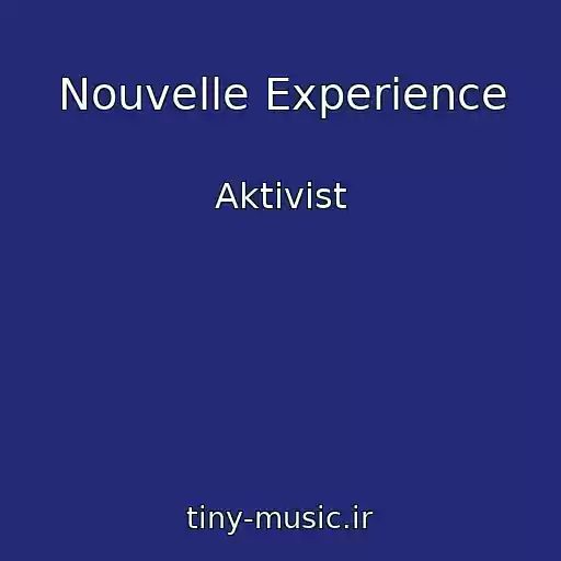 کاور آهنگ Nouvelle Experience از Aktivist