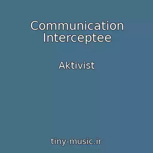کاور آهنگ Communication Interceptee از Aktivist