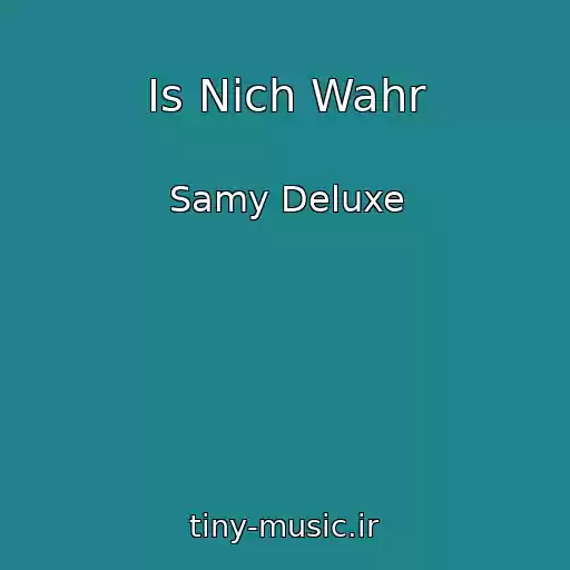 کاور آهنگ Is Nich Wahr از Samy Deluxe