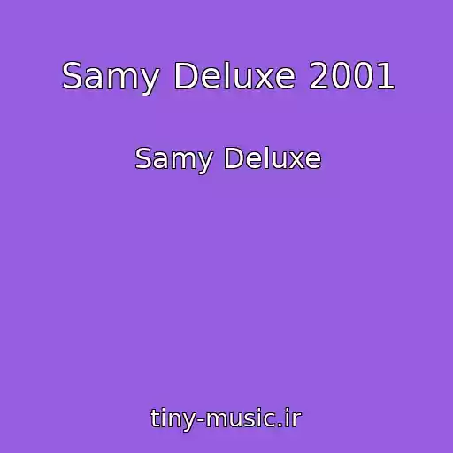 کاور آهنگ Samy Deluxe 2001 از Samy Deluxe