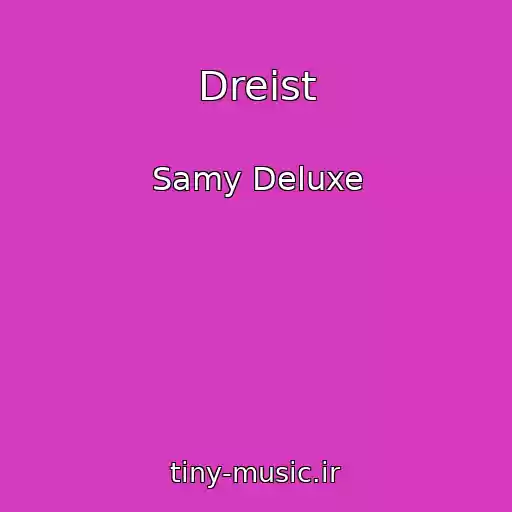 کاور آهنگ Dreist از Samy Deluxe