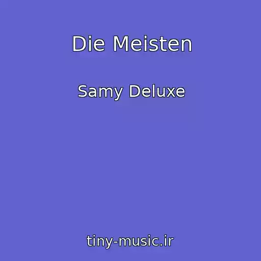 کاور آهنگ Die Meisten از Samy Deluxe