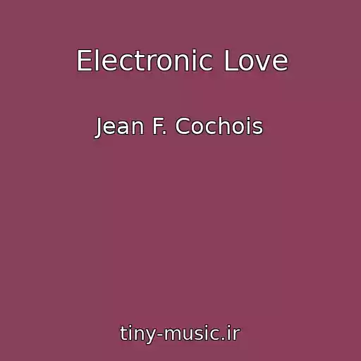 کاور آهنگ Electronic Love از Jean F. Cochois
