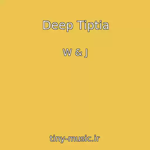 کاور آهنگ Deep Tiptia از W & J