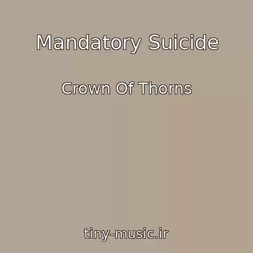 کاور آهنگ Mandatory Suicide از Crown Of Thorns
