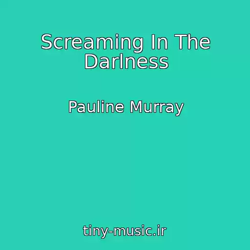 کاور آهنگ Screaming In The Darlness از Pauline Murray