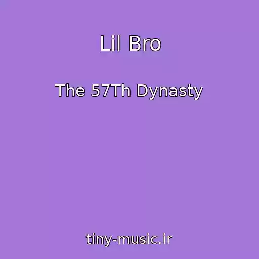 کاور آهنگ Lil Bro از The 57Th Dynasty