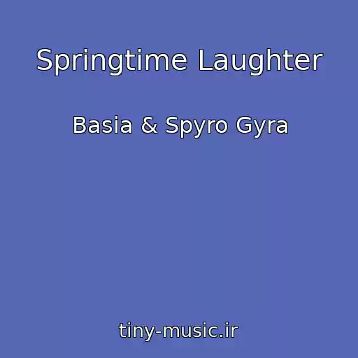 کاور آهنگ Springtime Laughter از Basia & Spyro Gyra
