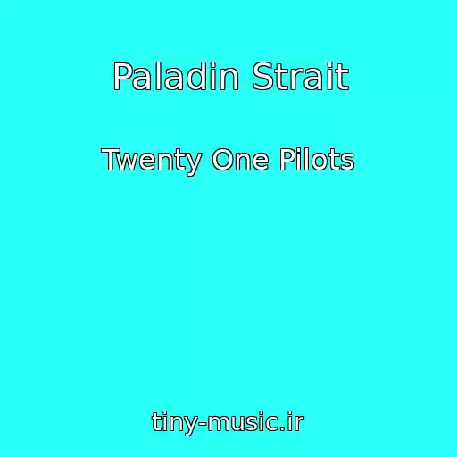 کاور آهنگ Paladin Strait از Twenty One Pilots